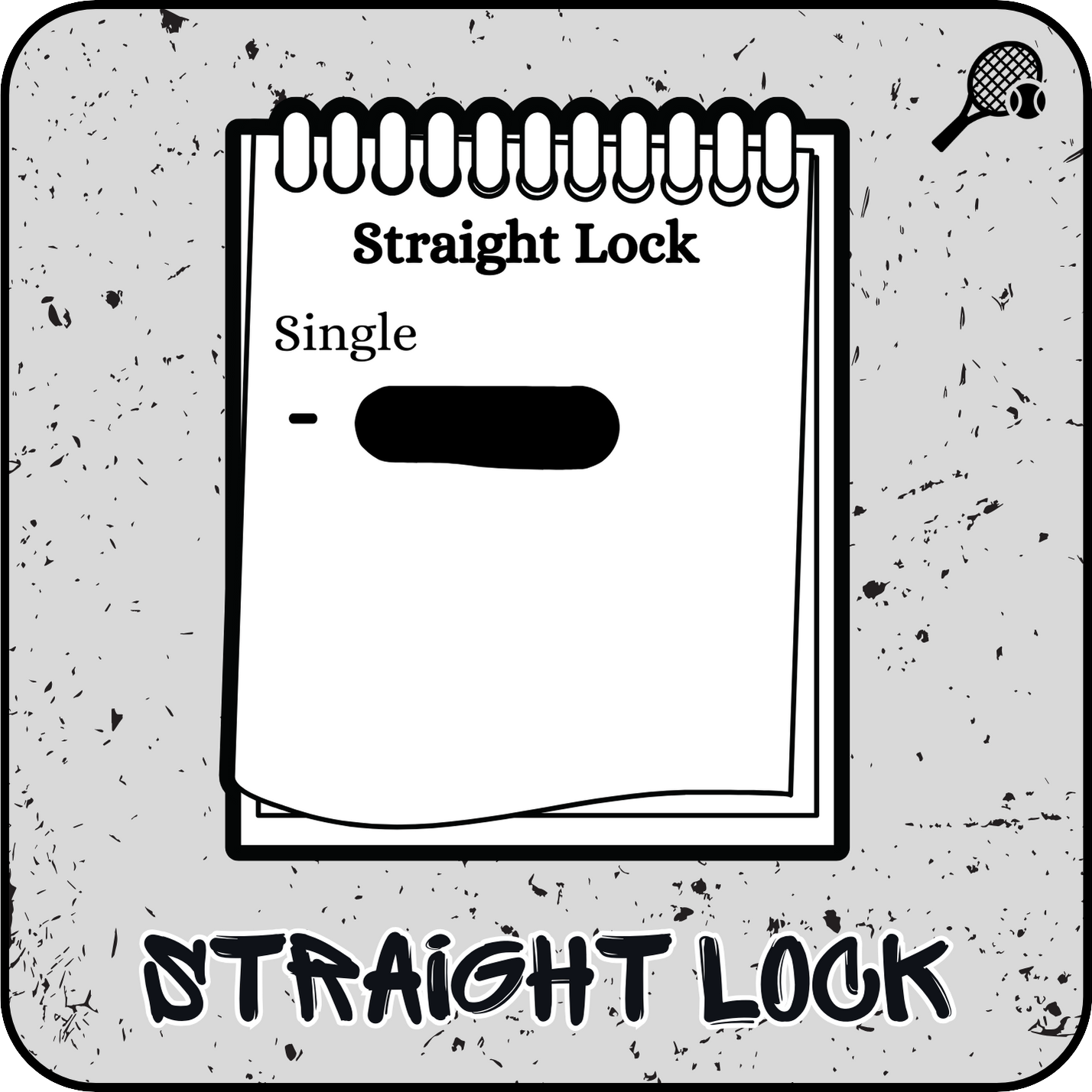 TENNIS - Straight Lock